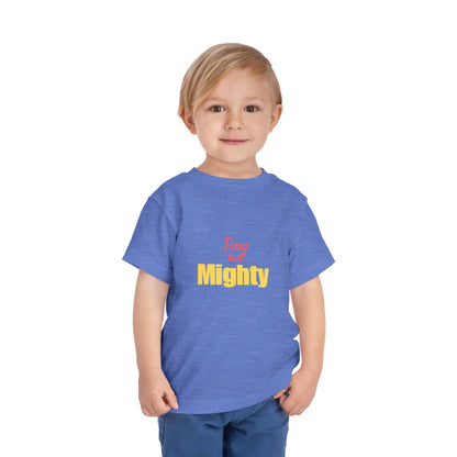 Tiny but Mighty: Short Sleeve Toddler Tee