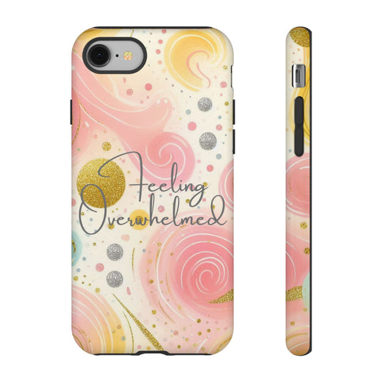 Feeling Overwhelmed Phone Case