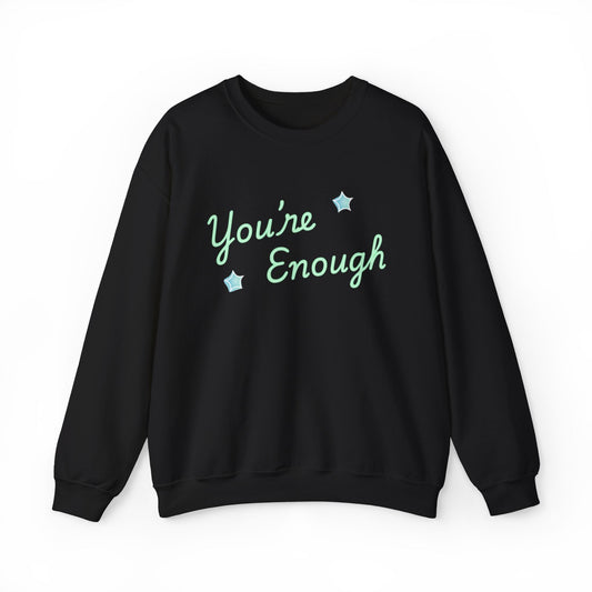 You're Enough Crewneck Sweatshirt