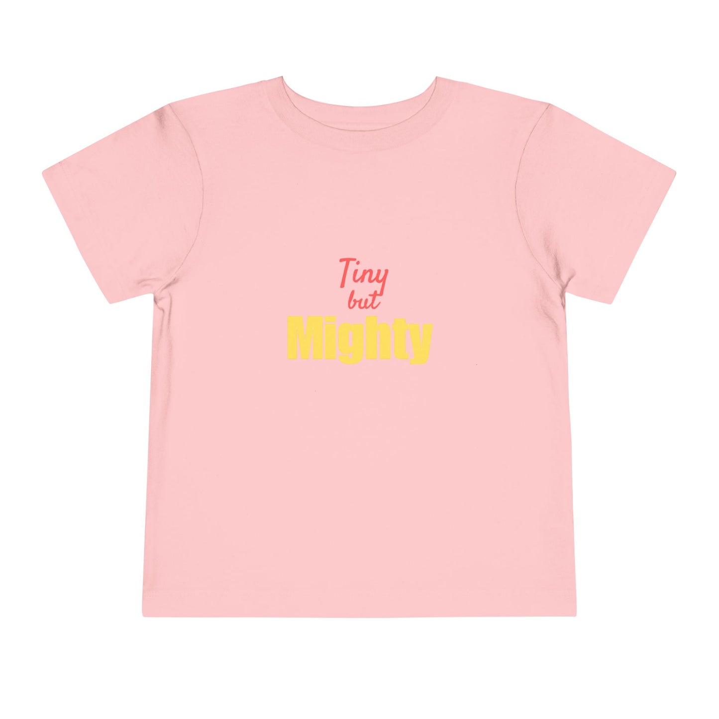 Tiny but Mighty: Short Sleeve Toddler Tee