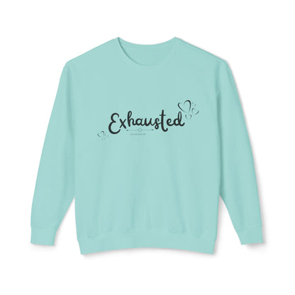 Exhausted, (But Still Holding On) Sweatshirt