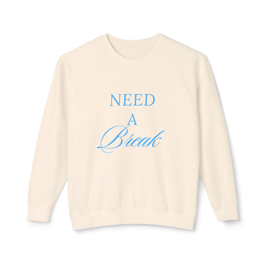 Need a Break Crewneck Sweatshirt