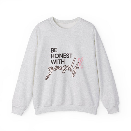 Be Honest with Yourself Sweatshirt