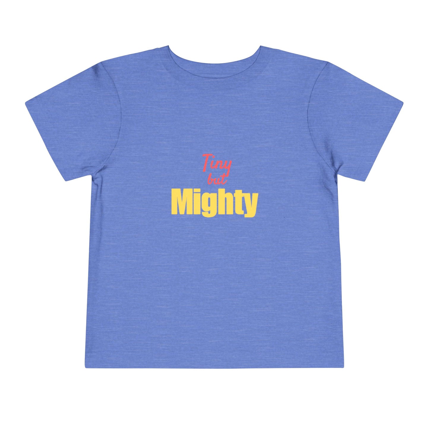 Tiny but Mighty: Short Sleeve Toddler Tee