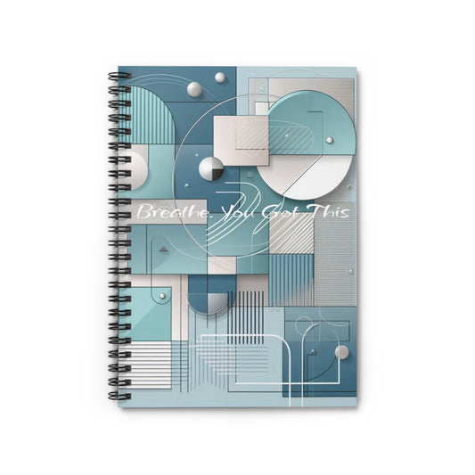 Breathe. You Got This Spiral Notebook Journal