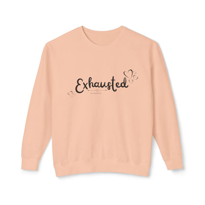 Exhausted, (But Still Holding On) Sweatshirt