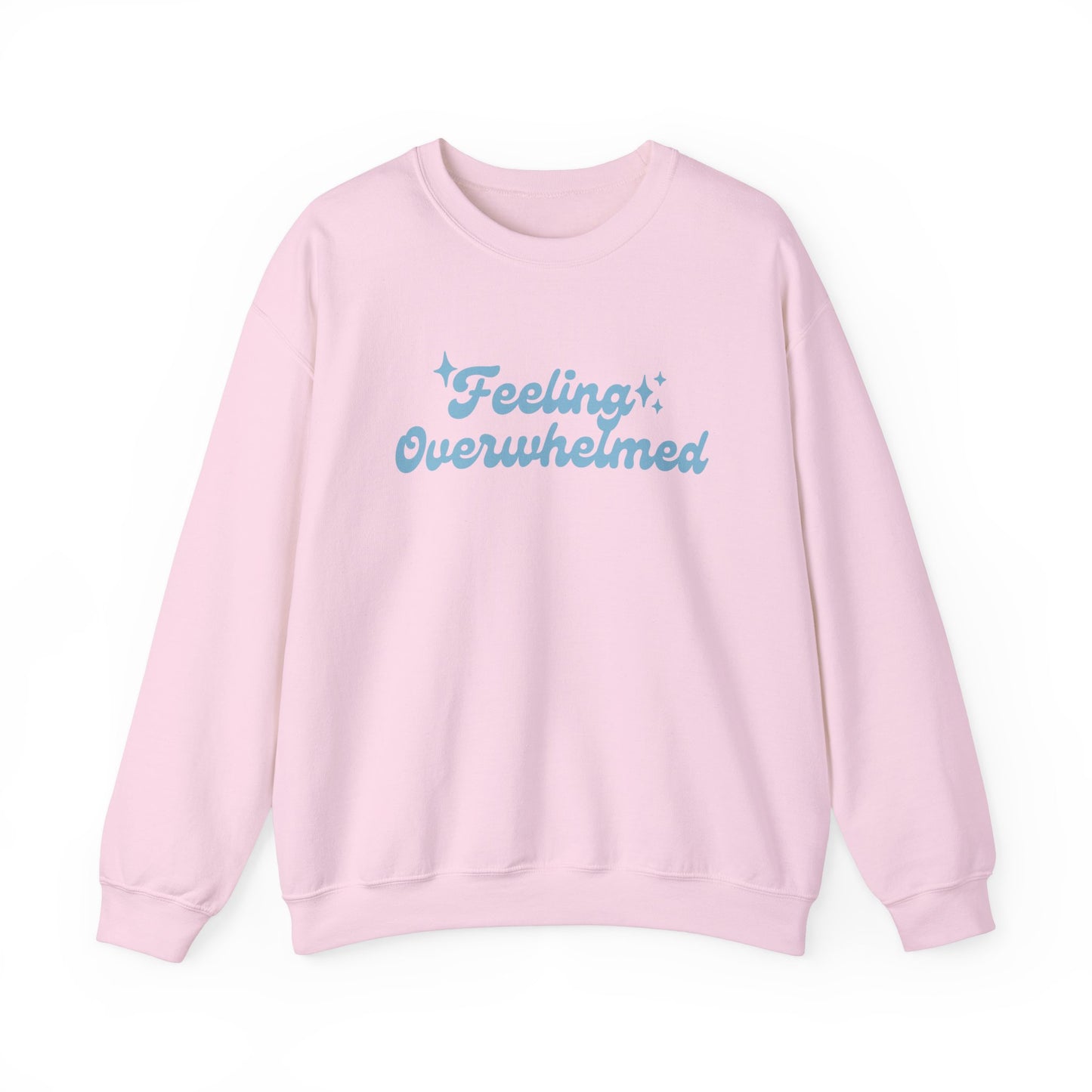 Feeling Overwhelmed Sweatshirt